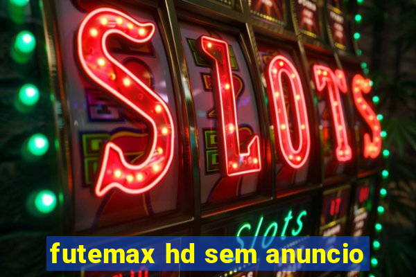 futemax hd sem anuncio